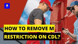 How To Remove M Restriction On CDL? 🚚 🚔 If A Driver Possesses A Class A CDL, But Obtains His.