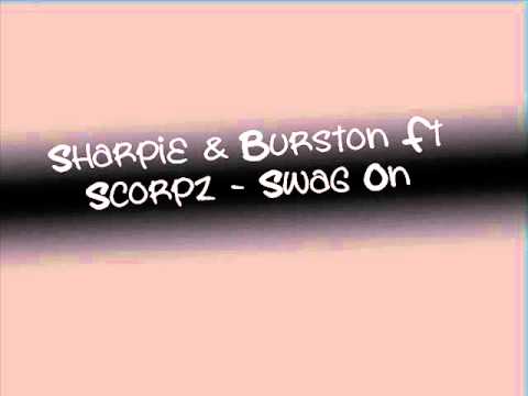 Sharpie & Burston Ft Scorpz - Swag on