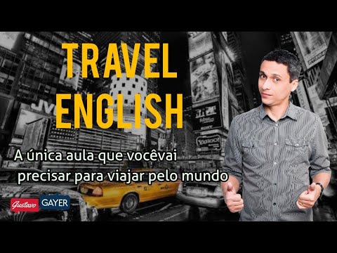 INGLÊS PARA VIAGEM - SUPER AULA.  Tudo que você precisa saber para se comunicar nas suas viagens.