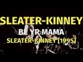 Sleater-Kinney - Be Yr Mama [Letras en Inglés y Español / English and Spanish Lyrics]
