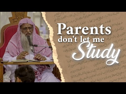 My Parents Do Not Let Me Seek Ilm || Shaykh Wasiullah Abbas