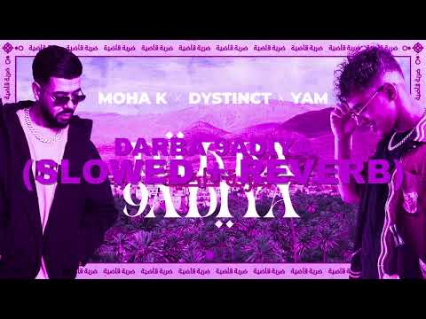 MOHA K x DYSTINCT x YAM - DARBA 9ADIYA [Slowed + Reverb]