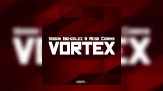 Yosan Gonzalez & Ross Cairns - Vortex (Official Audio)