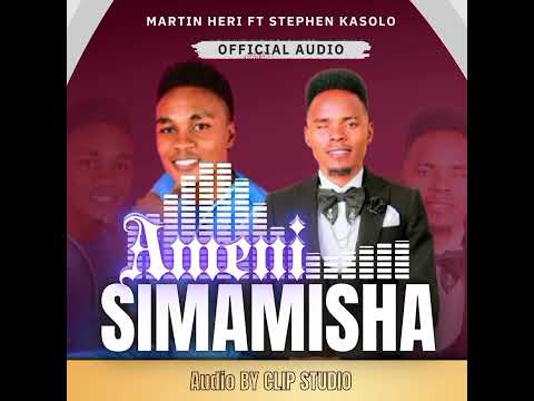 AMENISIMAMISHA BY STEPHEN KASOLO FT MARTIN HERI ( OFFICIAL AUDIO )
