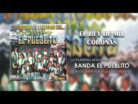 Banda El Pueblito - El Rey De Mil Coronas (Audio)