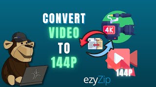 Convert VIDEO To 144P | Downscale Resolution - ezyZip