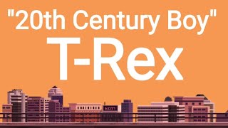 T-REX &quot;20th Century Boy&quot; (Lyrics)