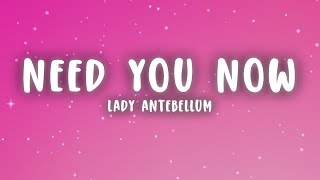Lady Antebellum - Need You Now (Lyrics)