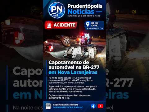 🚨 Capotamento de automóvel na BR-277 em nova laranjeiras Paraná 16/10/26