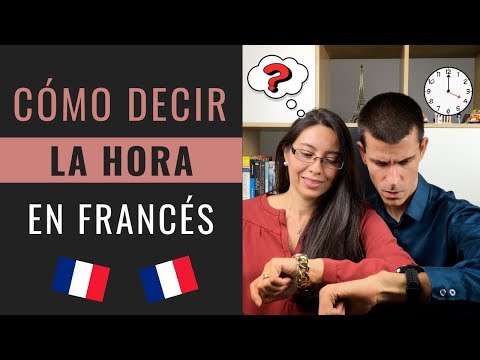CÓMO DECIR LA HORA EN FRANCÉS con Pariseando