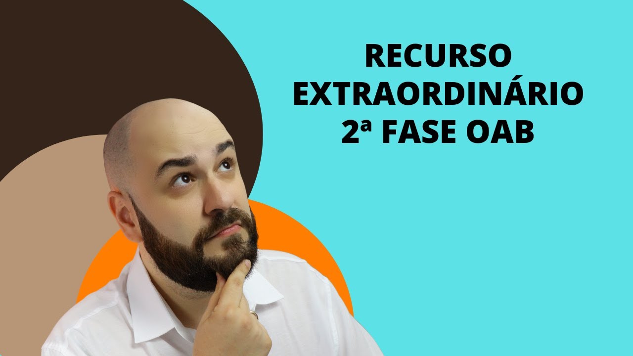 Estrutura do Recurso Extraordinário - Exame da OAB