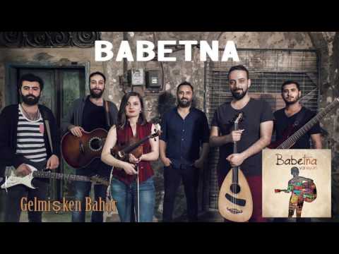 Babetna - Gelmişken Bahar