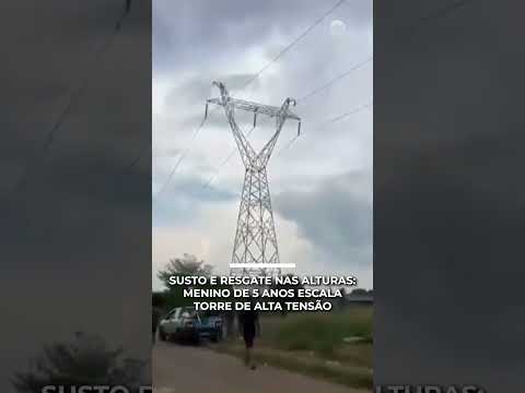 Susto: menino de 5 anos escala torre de alta tensão e mobiliza resgate | #SeLigaBrasil