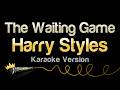 Harry Styles - The Waiting Game (Karaoke Version)
