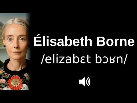 🇫🇷 How to pronounce Élisabeth Borne (CORRECTLY!)