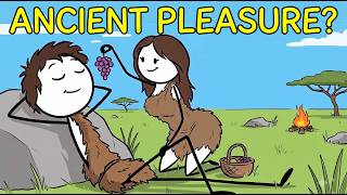 What Did Ancient Humans Do For Pleasure?