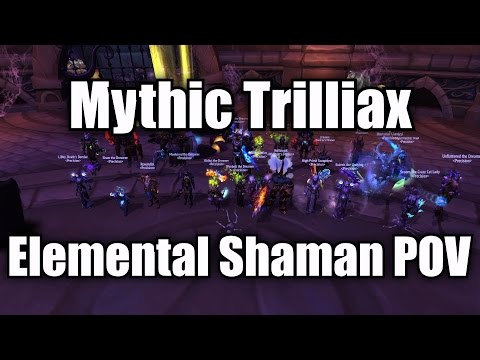 Mythic Trilliax Kill - Elemental Shaman POV