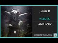 Junior H - Y LLORO Lyrics English Translation - Spanish and English Dual Lyrics  - Subtitles Lyrics