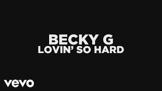 Download lagu Becky G Lovin So Hard....mp3
