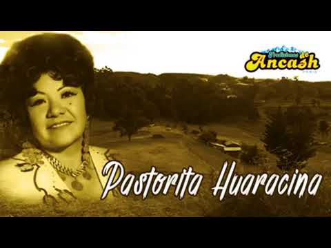 PASTORITA  HUARACINA   - seleccion de canciones
