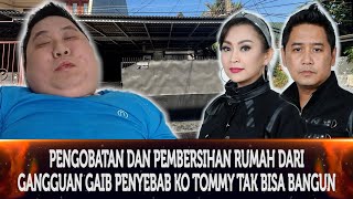 Download lagu 703 - PENGOBATAN DAN PEMBERSIHAN RUMAH DARI GANGGUANG GAIB PENYEBAB KO TOMMY TAK BISA BANGUN mp3
