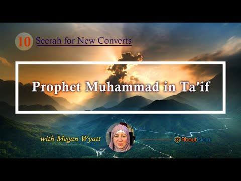 Seerah for New Converts, episode 10: Prophet Muhammad in Ta'if