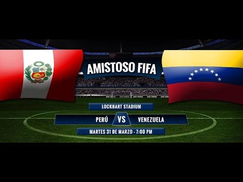 PERU VS VENEZUELA -- HD -- 31 DE MARZO DEL 2015 - AMISTOSO EN MIAMI