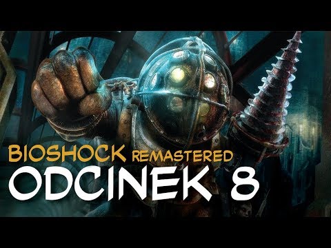 Zagrajmy w BioShock Remastered odc.8 "Arcadia"