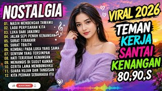 Download lagu LAGU NOSTALGIA PALING SEDIH😭 PATAH HATI💔 TEMBANG KENANGAN POPULER TEMAN KERJA SANTAI GALAU  mp3