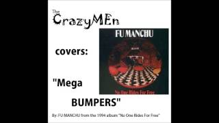 The CrazyMEn -Mega Bumpers- (FU MANCHU Cover)  2013