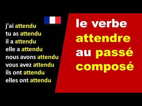 le verbe attendre au passé composé