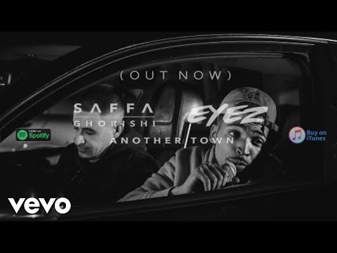 Saffa Ghorishi, Eyez - Another Town