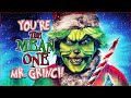 The Mean One You Re A Mean One Mr Grinch The Grinch Comedy Horror Edit Music Video Spoiler