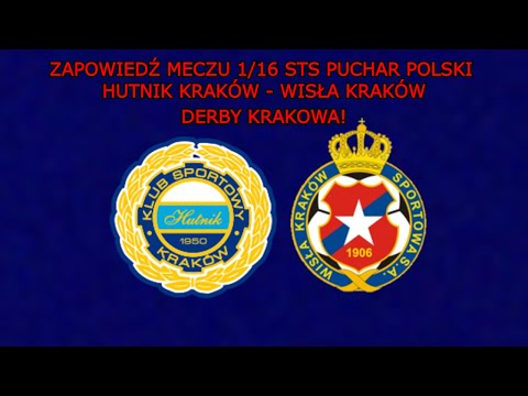 ZAPOWIEDŹ MECZU 1/16 STS PUCHAR POLSKI HUTNIK KRAKÓW - WISŁA KRAKÓW | DERBY KRAKOWA