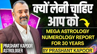 क्यों लेनी चाहिए उपाय में Mega Astrology Numerology Report for 30 Years by Prashant Kapoor