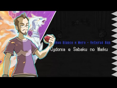 "Arrivederci, Professore" - Pokémon Bianco e Nero Post-Game, Run Veterana w/Cydonia & Sabaku #FIN