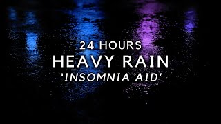 FAST Sleep with Heavy Rain 24 Hours - Block Noise & Fall Asleep to Rain at Night
