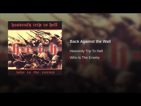 Heavenly Trip To Hell - Back Against The Wall