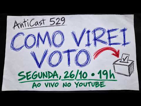 AntiCast 529 – Como Virei Voto