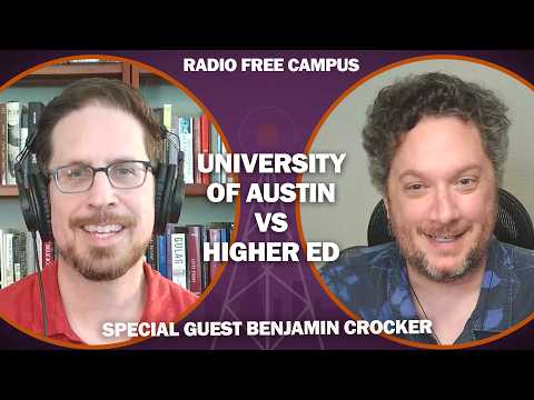 University of Austin vs. Higher Ed with guest Benjamin Crocker