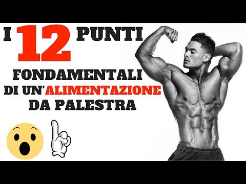 , title : 'I 12 PUNTI CHIAVE DI UN'ALIMENTAZIONE DA PALESTRA Ben Strutturata ( Da seguire !!)'