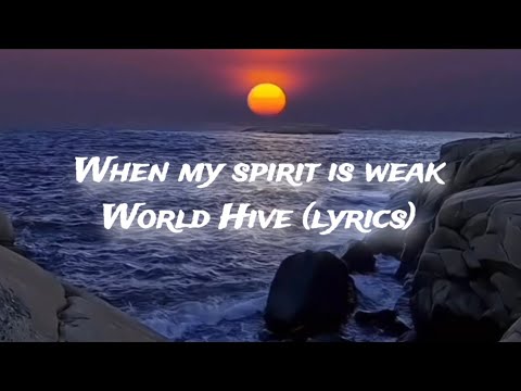 🎵 When My Spirit Is Weak |Lyric Video)
