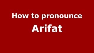 How to pronounce Arifat