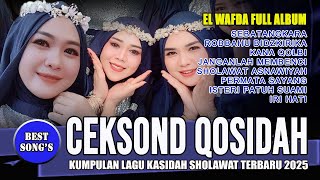 Download lagu CEKSOND QOSIDAH EL WAFDA FULL ALBUM - THE LATEST COLLECTION OF QASIDAH SHOLAWAT SONGS 2025 mp3