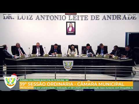 39ª SESSÃO ORDINÁRIA DA CÂMARA MUNICIPAL DE PETROLINA DE GOIÁS