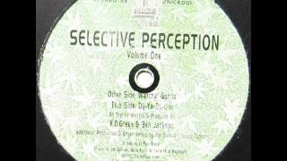Selective Perception 'Watcha Gonna'