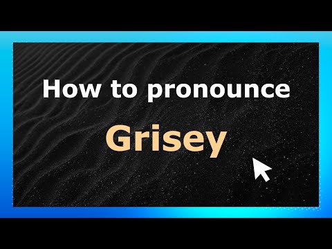 How to Pronounce Grisey (French Pronunciation / France) | Pronounce Names