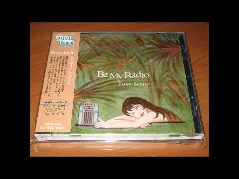 Tony Sciuto  - Be My Radio (full album)