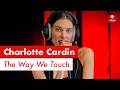 Charlotte Cardin - The Way We Touch (Warm Up Live)