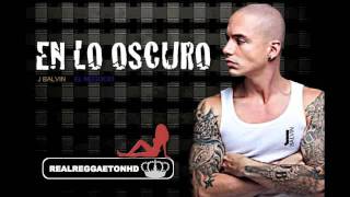 j Balvin - En Lo Oscuro (Nueva Cancion 2011)